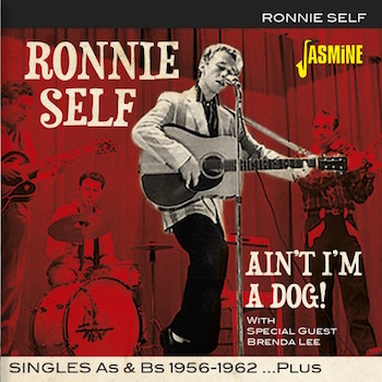 Self ,Ronnie - Ain't I'm A Dog! :Singles As & Bs 1956-62...Plus! - Klik op de afbeelding om het venster te sluiten